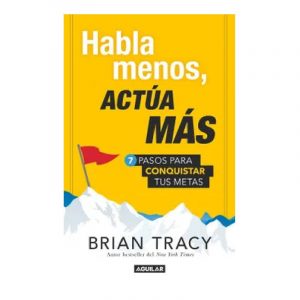 HABLA MENOS ACTUA MÁS